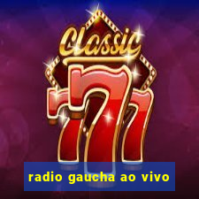 radio gaucha ao vivo